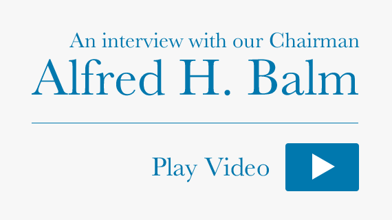 An interview with our Chairman Alfred H. Balm. Play Video